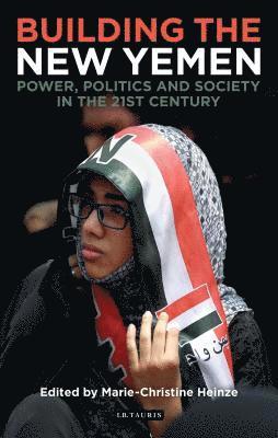 Marie-Christine Heinze - Yemen and the Search for Stability, Inbunden
