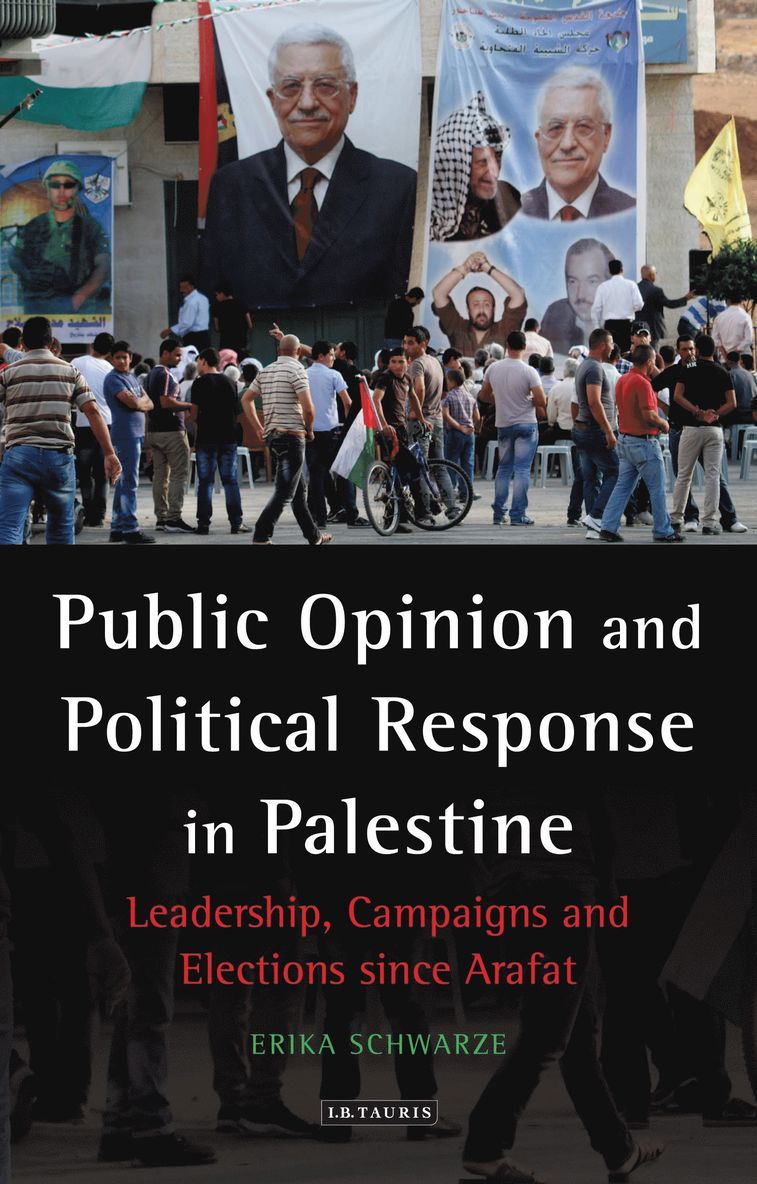 Erika Schwarze - Public Opinion and Political Response in Palestine, Inbunden