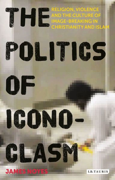 James Noyes - Politics of Iconoclasm, Häftad