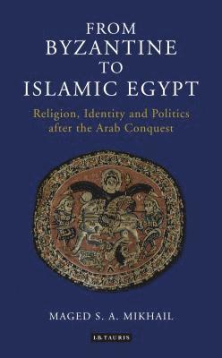 From Byzantine to Islamic Egypt 1