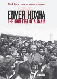 bokomslag Enver Hoxha: The Iron Fist of Albania