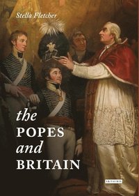 bokomslag Popes and britain - a history of rule, rupture and reconciliation