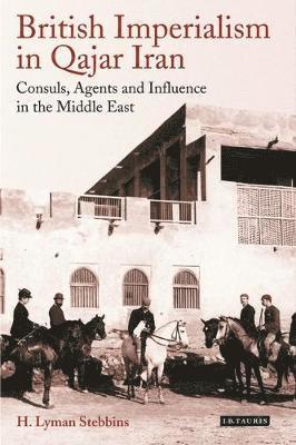 bokomslag British Imperialism in Qajar Iran