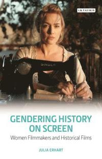 bokomslag Gendering History on Screen