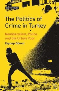 bokomslag The Politics of Crime in Turkey