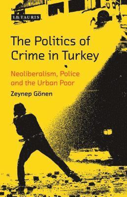 The Politics of Crime in Turkey 1
