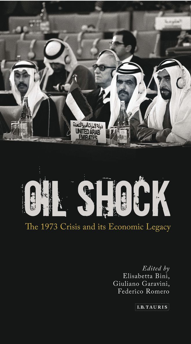 Elisabetta Bini, Giuliano Garavini, Federico Romero, Dr Elisabetta Bini, Giuliano (European University Institute) Garavini, Italy) Romero, Professor Federico (European University Institute in Florence - Oil Shock, Inbunden