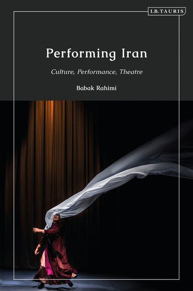Babak Rahimi - Performing Iran, Inbunden