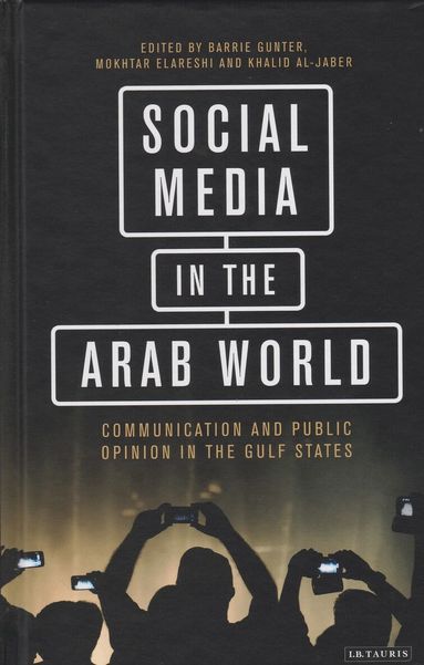 Barrie Gunter, Mokhtar Elareshi, Khalid Al-Jaber - Social Media in the Arab World, Inbunden