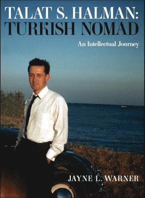 bokomslag Turkish Nomad: The Intellectual Journey of Talat S Halman