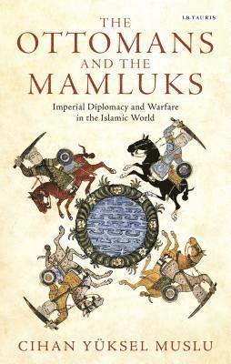 bokomslag The Ottomans and the Mamluks