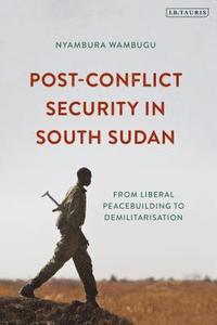 bokomslag Post-Conflict Security in South Sudan