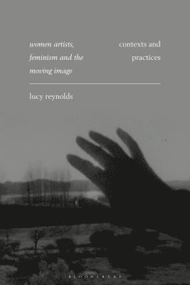 Women Artists, Feminism and the Moving Image