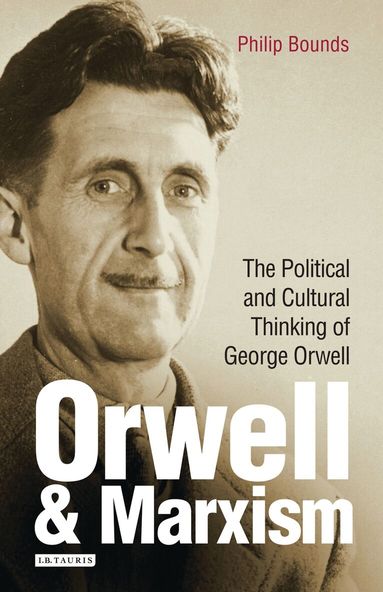 Philip Bounds - Orwell and Marxism, Häftad