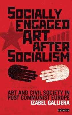 bokomslag Socially Engaged Art after Socialism