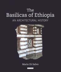 bokomslag The Basilicas of Ethiopia
