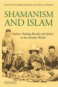 bokomslag Shamanism and Islam: Sufism, Healing Rituals and Spirits in the Muslim World