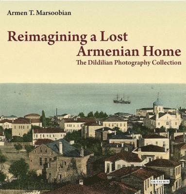 bokomslag Reimagining a Lost Armenian Home: The Dildilian Photography Collection