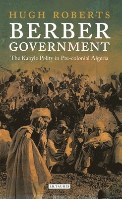 bokomslag Berber Government: The Kabyle Polity in Pre-colonial Algeria