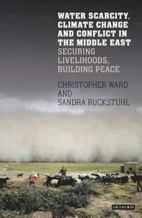 bokomslag Water Scarcity, Climate Change and Conflict in the Middle East: Securing Livelihoods, Building Peace