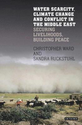 bokomslag Water Scarcity, Climate Change and Conflict in the Middle East: Securing Livelihoods, Building Peace