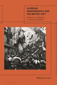 bokomslag Algerian Independence and the British Left
