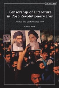bokomslag Censorship of Literature in Post-Revolutionary Iran: Politics and Culture since 1979