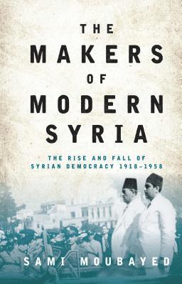 The Makers of Modern Syria 1