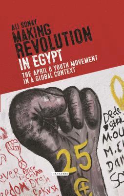 bokomslag Sonay, A: Making Revolution in Egypt