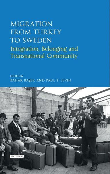 Bahar Baser, Paul T. Levin - Migration from Turkey to Sweden, Inbunden