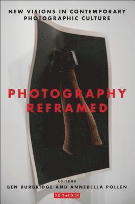 bokomslag Photography Reframed: New Visions in Contemporary Photographic Culture