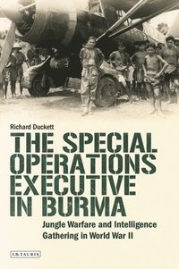 bokomslag The Special Operations Executive (SOE) in Burma