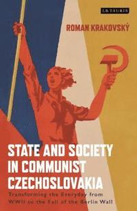 bokomslag State and Society in Communist Czechoslovakia