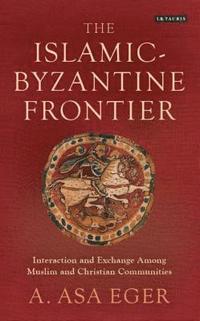 bokomslag The Islamic-Byzantine Frontier