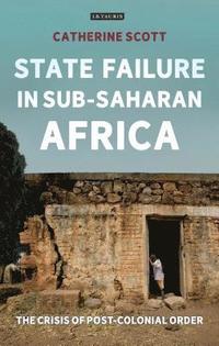 bokomslag State failure in sub-saharan africa - the crisis of post-colonial order