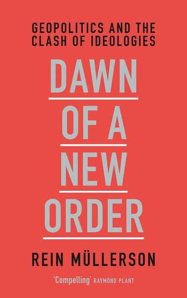 Rein Mullerson - Dawn of a New Order, Inbunden