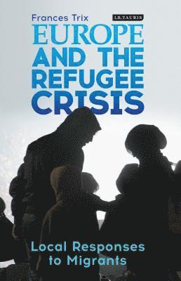 bokomslag Europe and the Refugee Crisis