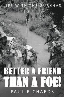 Better Friend Than a Foe!