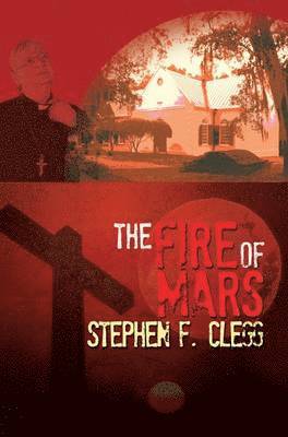 Stephen F. Clegg - Fire of Mars, Häftad
