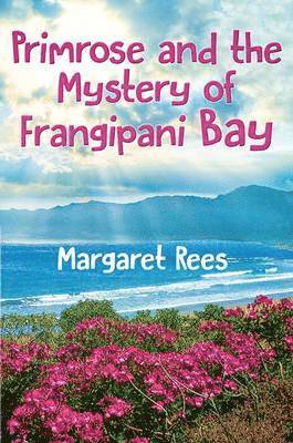 Margaret Rees - Primrose and the Mystery of Frangipani Bay, Inbunden