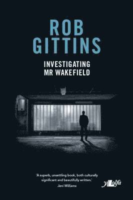 Rob Gittins - Investigating Mr Wakefield, Häftad