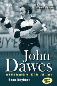 bokomslag The Man Who Changed the World of Rugby (Updated Edition) - John Dawes and the Legendary 1971 British Lions