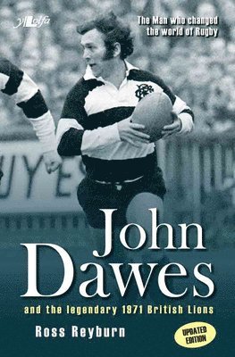 bokomslag The Man Who Changed the World of Rugby (Updated Edition) - John Dawes and the Legendary 1971 British Lions