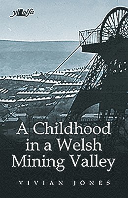 A Childhood in a Welsh Mining Valley 1