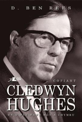 Cofiant Cledwyn Hughes - Un o Wr Mawr Mn a Chymru 1