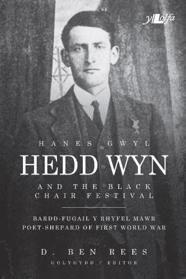 Hanes Gwyl Hedd Wyn / Hedd Wyn and the Black Chair Festival 1