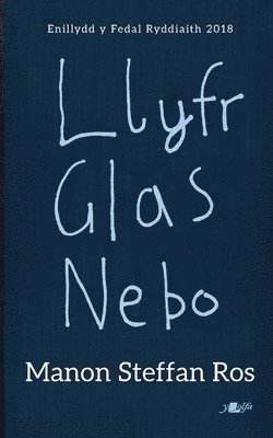 bokomslag Llyfr Glas Nebo - Enillydd y Fedal Ryddiaith 2018