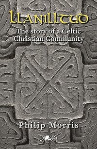 bokomslag Llanilltud - The Story of a Celtic Christian Community