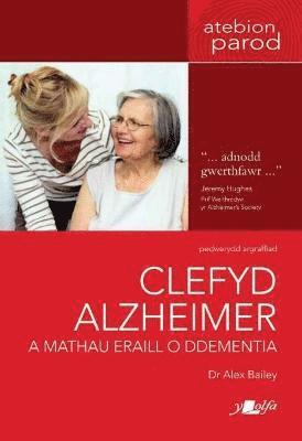 Alex Bailey - Darllen yn Well: Clefyd Alzheimer a Mathau Eraill o Ddementia, Häftad