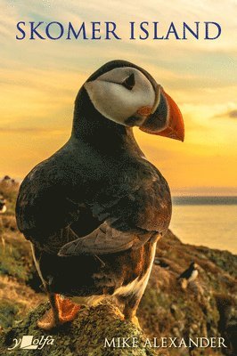 Mike Alexander - Skomer Island - Its History and Natural History, Inbunden
